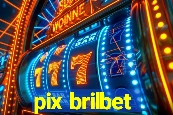 pix brilbet