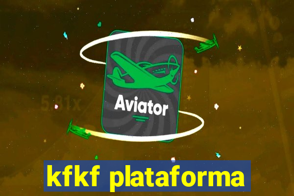 kfkf plataforma