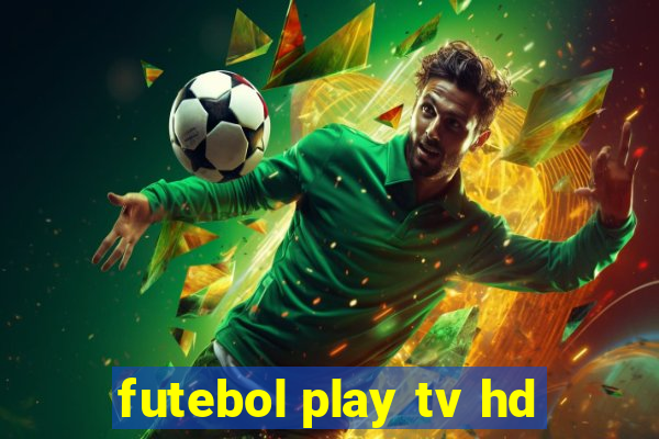 futebol play tv hd