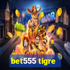 bet555 tigre