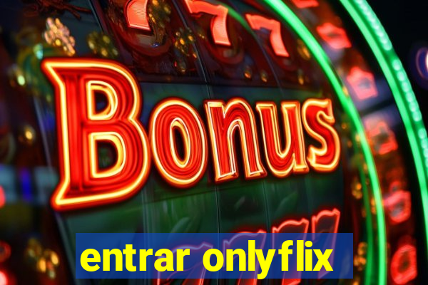 entrar onlyflix