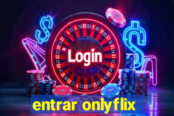 entrar onlyflix