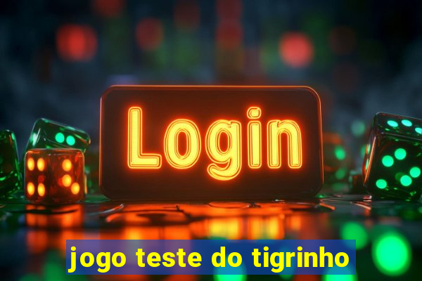 jogo teste do tigrinho