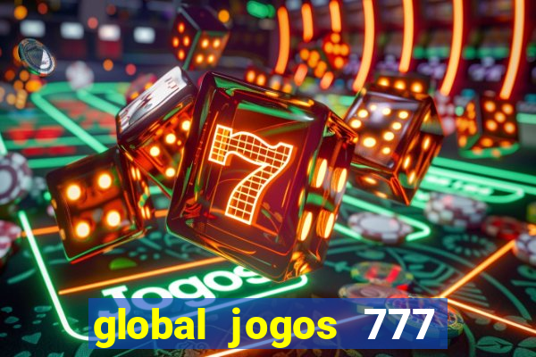 global jogos 777 paga mesmo