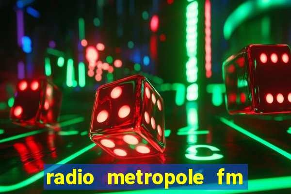 radio metropole fm salvador bahia