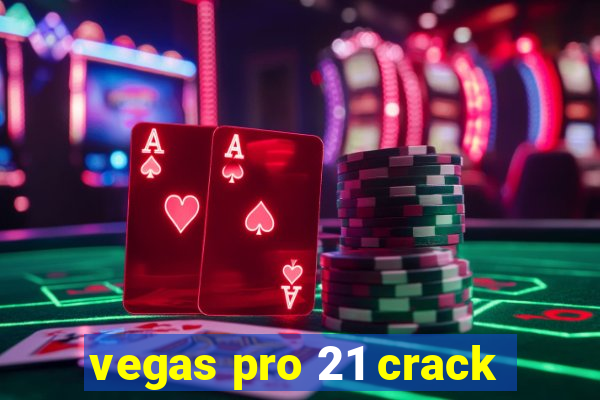 vegas pro 21 crack