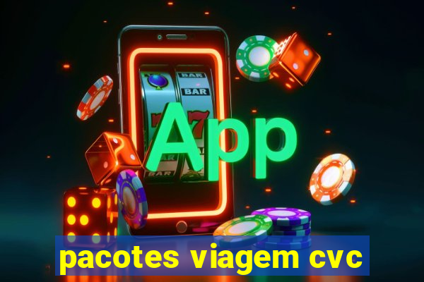 pacotes viagem cvc