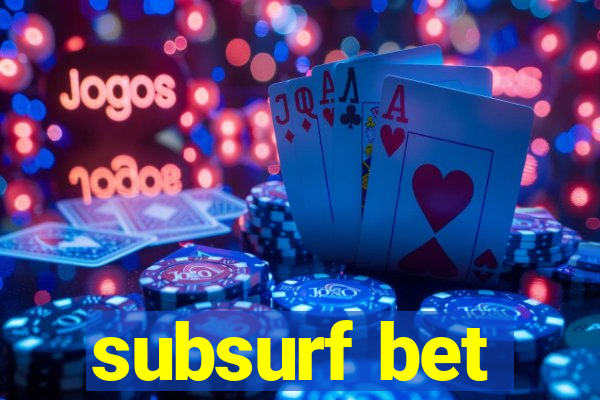 subsurf bet