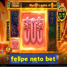 felipe neto bet