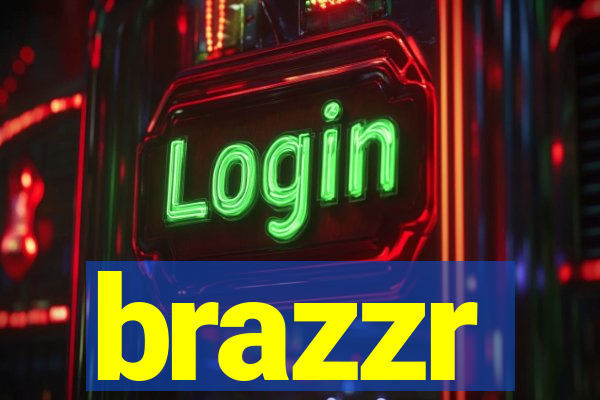 brazzr