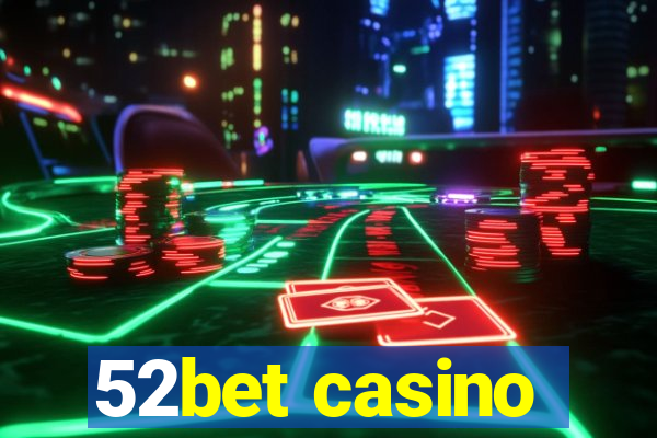 52bet casino