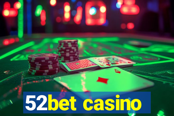 52bet casino