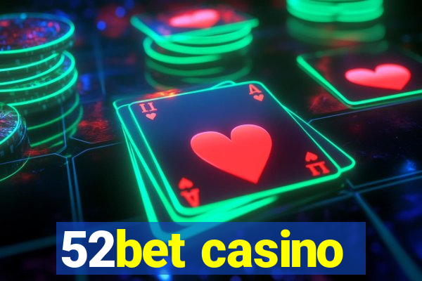 52bet casino