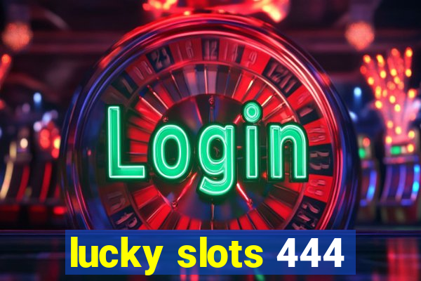 lucky slots 444