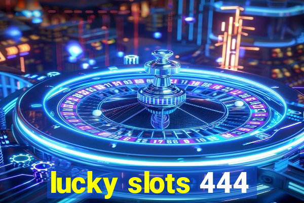 lucky slots 444