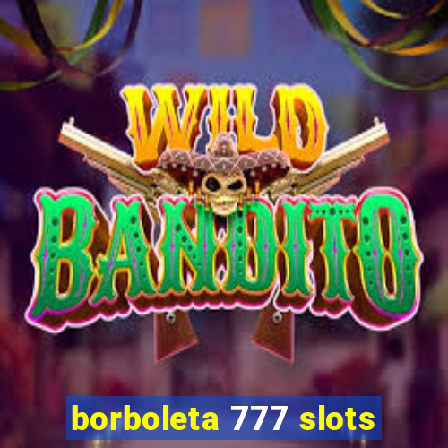 borboleta 777 slots