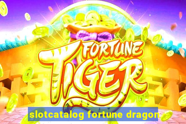 slotcatalog fortune dragon