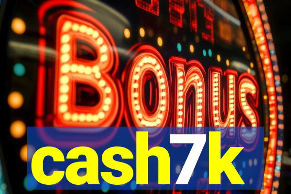 cash7k