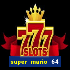 super mario 64 beta apk