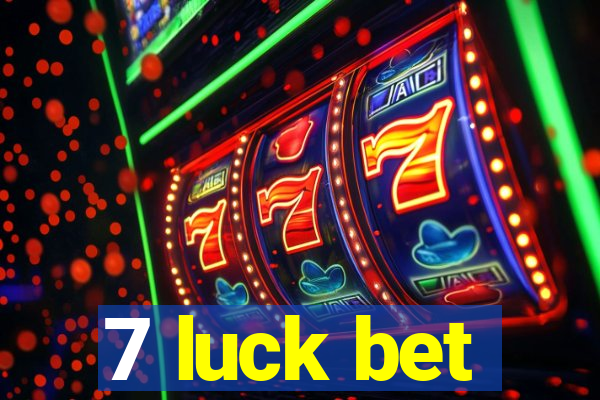 7 luck bet