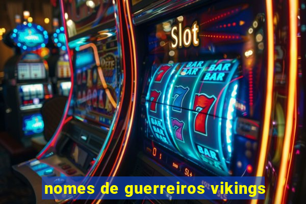 nomes de guerreiros vikings