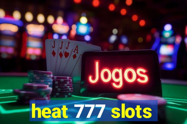 heat 777 slots