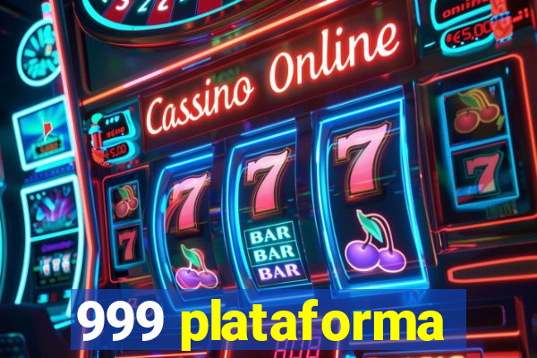 999 plataforma