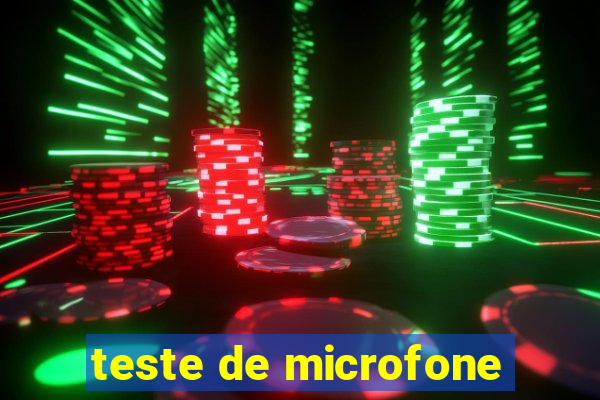 teste de microfone