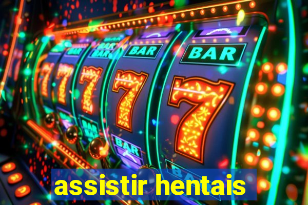 assistir hentais