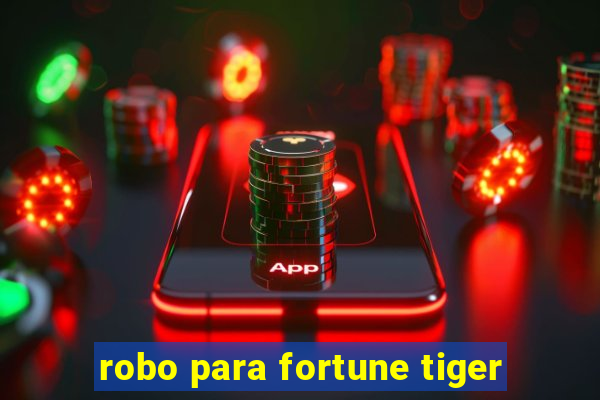 robo para fortune tiger