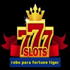 robo para fortune tiger