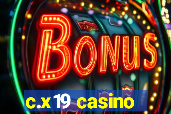 c.x19 casino