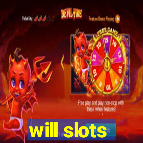 will slots