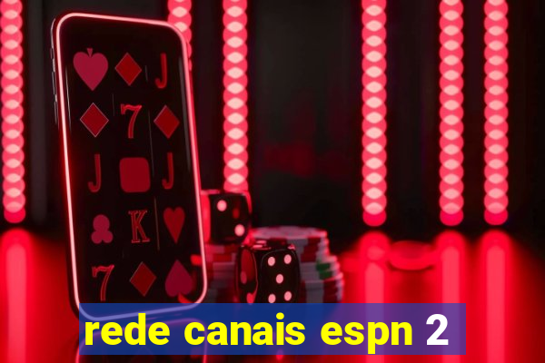 rede canais espn 2