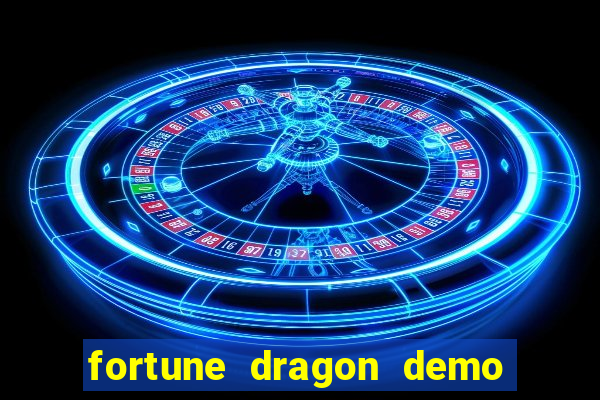 fortune dragon demo ganho certo