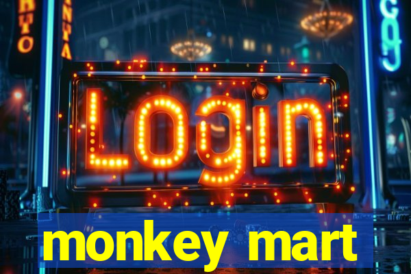 monkey mart