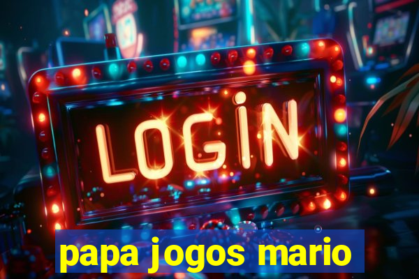 papa jogos mario