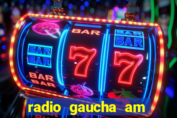 radio gaucha am 600 porto alegre rs