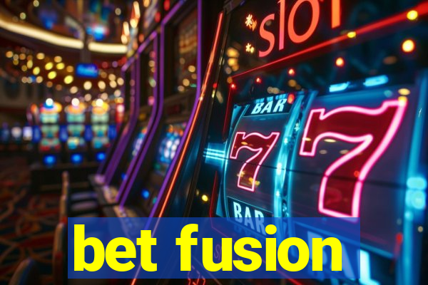 bet fusion