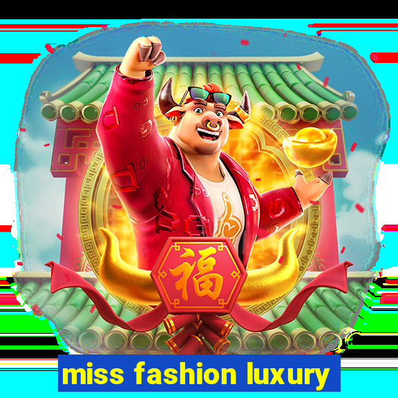 miss fashion luxury