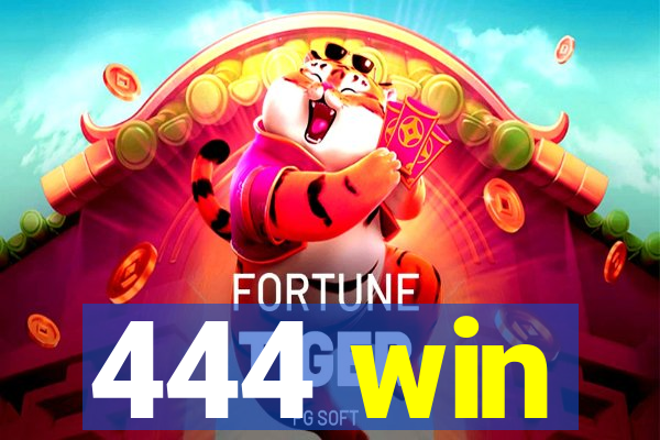 444 win