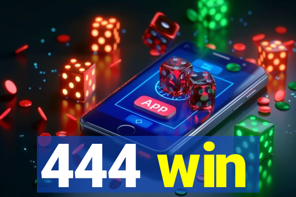 444 win