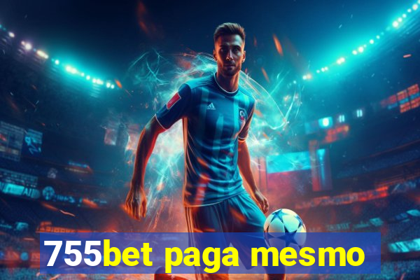 755bet paga mesmo