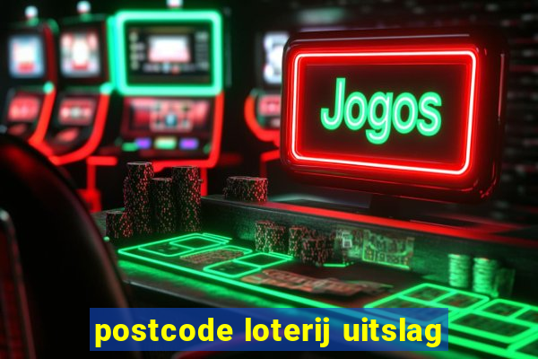 postcode loterij uitslag