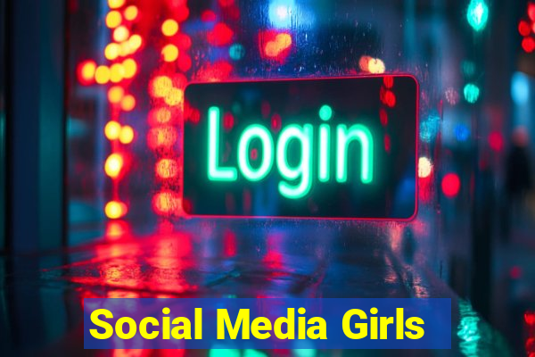 Social Media Girls