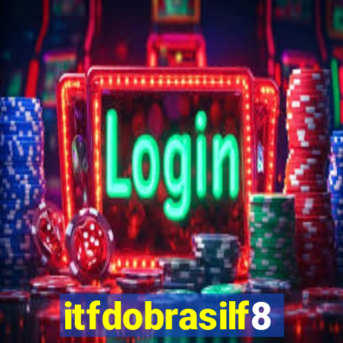 itfdobrasilf8