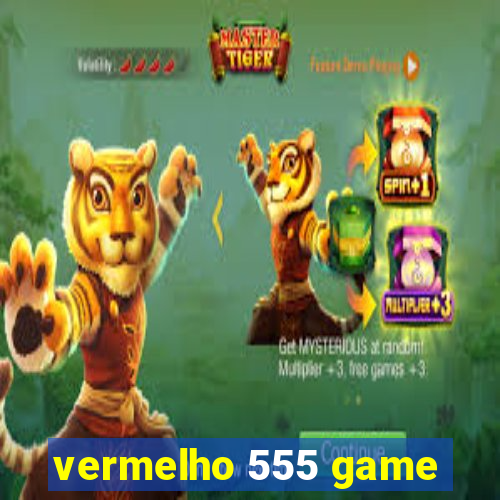 vermelho 555 game