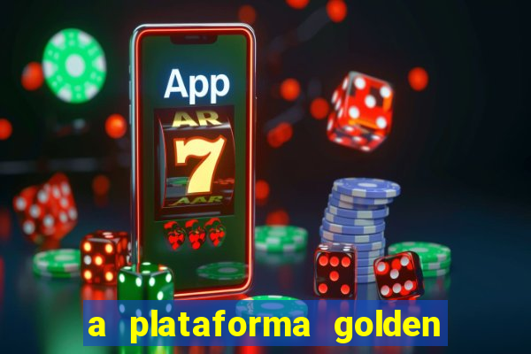 a plataforma golden slots paga mesmo