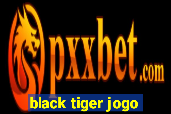 black tiger jogo