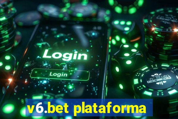 v6.bet plataforma